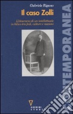 Il caso Zolli. L'itinerario di un intellettuale in bilico tra fedi, culture e nazioni libro