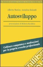 Autosviluppo. Coltivare competenze e motivazioni per la propria crescita professionale libro