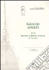 Giochi aperti 2006. Settimo rapporto annuale su Torino libro di Eau Vive (cur.) Comitato Giorgio Rota (cur.)
