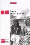 Donne: lavoro e politica libro