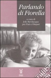 Parlando di Fiorella libro