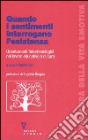 Quando i sentimenti interrogano l'esistenza. Orientamenti fenomenologici nel lavoro educativo e di cura libro