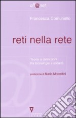 Reti nella rete. Teorie e definizioni tra tecnologia e società libro