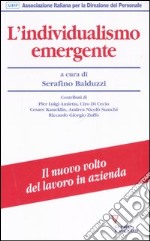 L'individualismo emergente. Il nuovo volto del lavoro in azienda