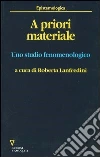 A priori materiale. Uno studio fenomenologico libro di Lanfredini R. (cur.)