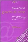 Giochi di rete. Metodi e strumenti per l'analisi psicopedagogica del forum libro di Ferrari Simona