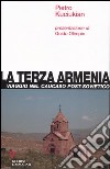 La terza Armenia. Viaggio nel Caucaso post-sovietico libro di Kuciukian Pietro