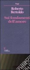 Sui fondamenti dell'amore. Studi fenomenognomico libro