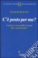 C'è posto per me? Lavoro e cura nella società del «non lavoro»