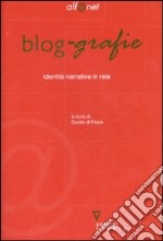 Blog-grafie. Identità narrative in rete libro