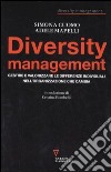 Diversity management. Gestire e valorizzare le differenze individuali nell'organizzazione che cambia libro