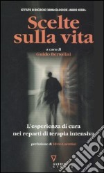 Scelte sulla vita. L'esperienza di cura nei reparti di terapia intensiva libro