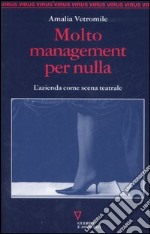 Molto management per nulla. L'azienda come scena teatrale libro