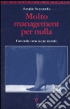 Molto management per nulla. L'azienda come scena teatrale libro