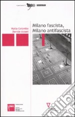 Milano fascista, Milano antifascista