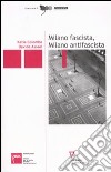 Milano fascista, Milano antifascista libro