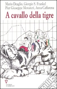 A cavallo della tigre. 12° rapporto sull'economia globale e l'Italia libro
