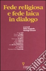 Fede religiosa e fede laica in dialogo libro