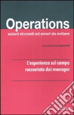 Operations. Azioni vincenti ed errori da evitare. L'esperienza sul campo raccontata dai manager libro