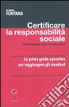 Certificare la responsabilità sociale. SA8000, Artigianato etico, Agricoltura etica libro