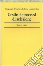 Gestire i processi di selezione. Il caso Iveco