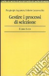 Gestire i processi di selezione. Il caso Iveco libro