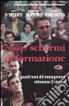 Nuovi schermi di formazione. I grandi temi del management attraverso il cinema libro di D'Incerti Dario Santoro Massimiliano Varchetta Giuseppe