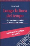 Lungo la linea del tempo. Il potenziamento del sé in forma di narrazione libro