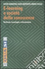 E-learning e società della conoscenza. Territorio, tecnologie e informazione libro