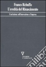 L'eredità del Rinascimento. Una lezione sull'innovazione e l'impresa