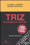 Triz. Tecnologia per innovare libro di Candido Sandra Wolfson Dmitri