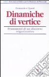 Dinamiche di vertice. Frammenti di un discorso organizzativo libro