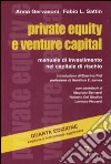 Private equity e venture capital. Manuale di investimento nel capitale di rischio libro