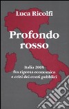 Profondo rosso. Italia 2005 fra ripresa economica e crisi dei conti pubblici. Secondo Rapporto sul cambiamento sociale libro