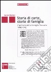 Storie di carte, storie di famiglia. L'archivio della famiglia Zaccaria (1498-1942) libro