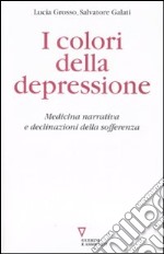 I colori della depressione. Medicina narrativa e declinazioni della sofferenza libro