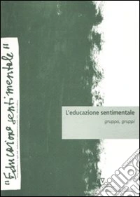 L'educazione sentimentale. Vol. 12: Gruppo, gruppi libro