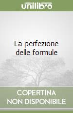 La perfezione delle formule libro