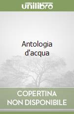 Antologia d'acqua libro