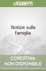 Notizie sulla famiglia libro