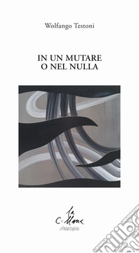In un mutare o nel nulla