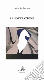 La sottrazione libro