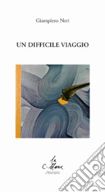 Un difficile viaggio libro