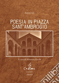 Poesia in piazza Sant'Ambrogio libro