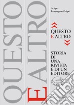 «Questo e altro» storia di una rivista e di un editore libro