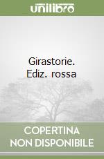 Girastorie. Ediz. rossa libro