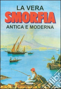 La vera smorfia antica e moderna libro