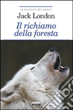 Il richiamo della foresta. Ediz. integrale. Con Segnalibro libro