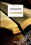 Le confessioni. Ediz. integrale. Con Segnalibro libro di Agostino (sant')