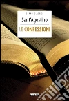 Le confessioni. Ediz. integrale. Con Segnalibro libro di Agostino (sant')